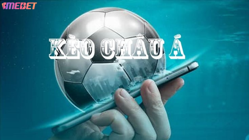 Kèo châu Á MEBET – Kinh Nghiệm Soi Kèo Cực Chuẩn 2025