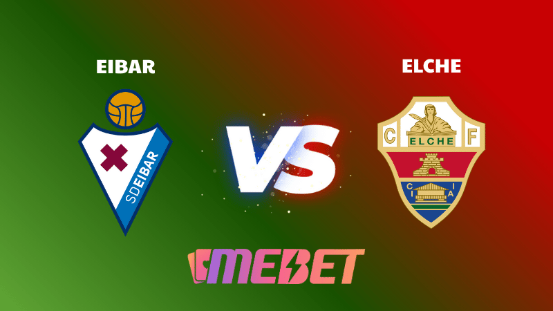 Nhận định soi kèo Eibar – Elche ngày 17/12 01:00 – COPA DEL REY